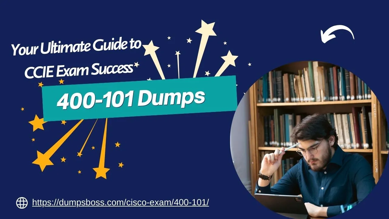 400-101 Dumps Your Ultimate Guide to CCIE Exam Success